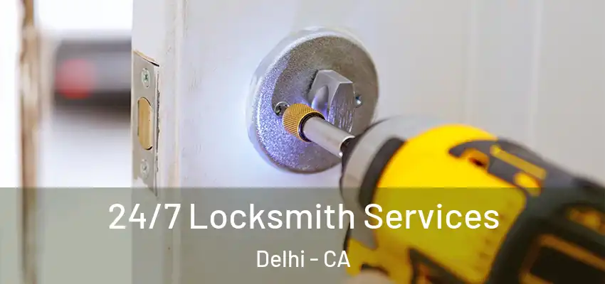 24/7 Locksmith Services Delhi - CA
