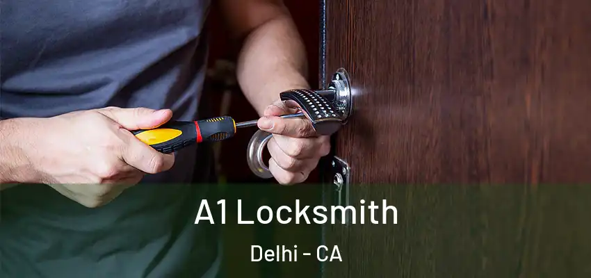 A1 Locksmith Delhi - CA