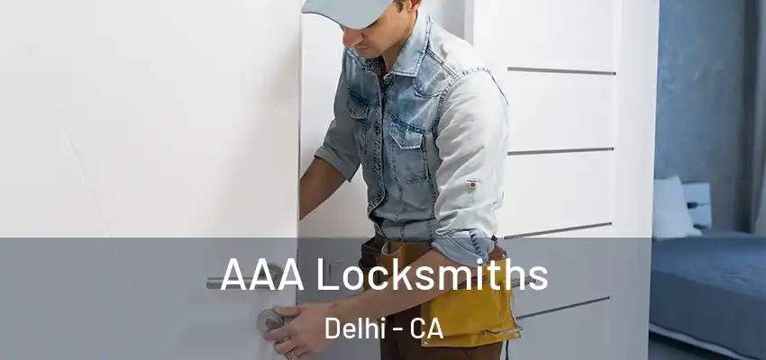 AAA Locksmiths Delhi - CA