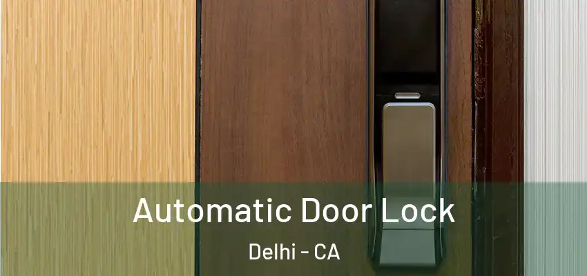 Automatic Door Lock Delhi - CA