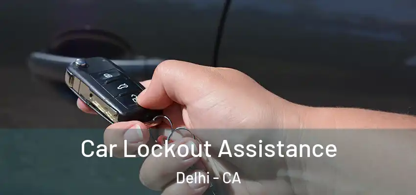  Car Lockout Assistance Delhi - CA
