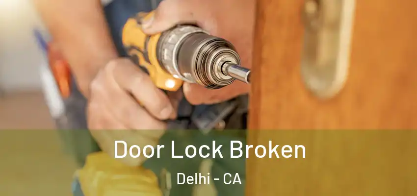 Door Lock Broken Delhi - CA
