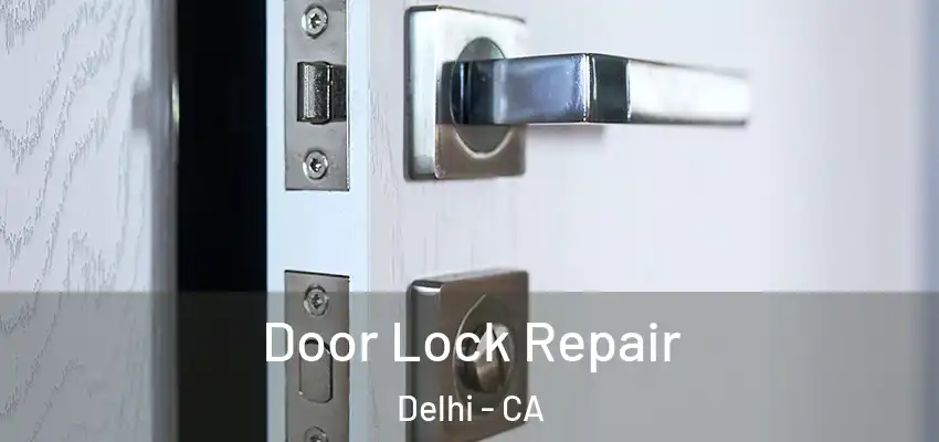 Door Lock Repair Delhi - CA