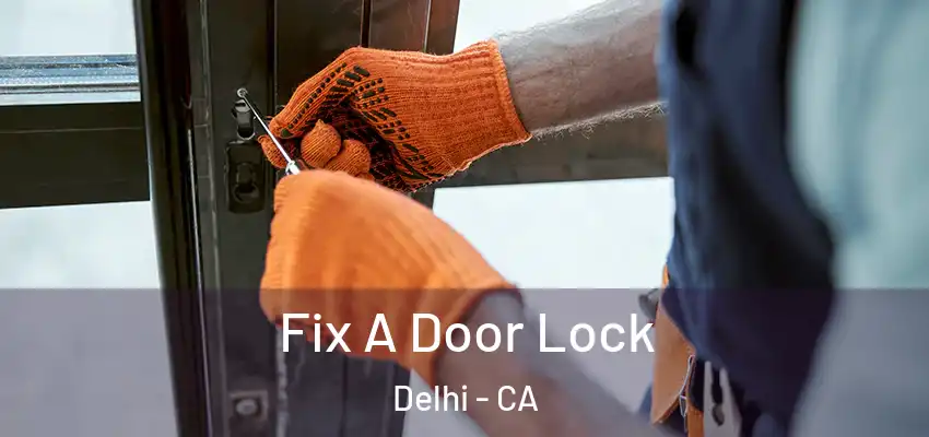 Fix A Door Lock Delhi - CA