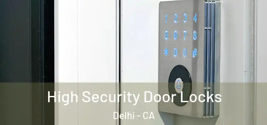 High Security Door Locks Delhi - CA