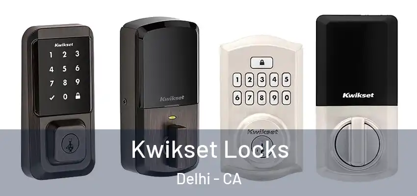 Kwikset Locks Delhi - CA