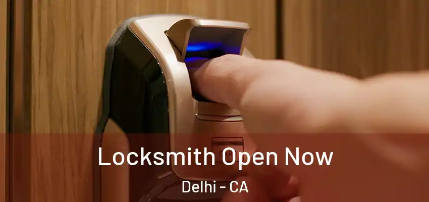 Locksmith Open Now Delhi - CA
