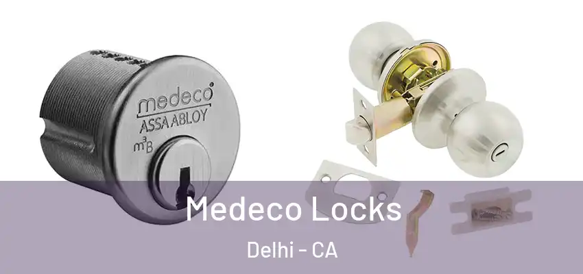 Medeco Locks Delhi - CA