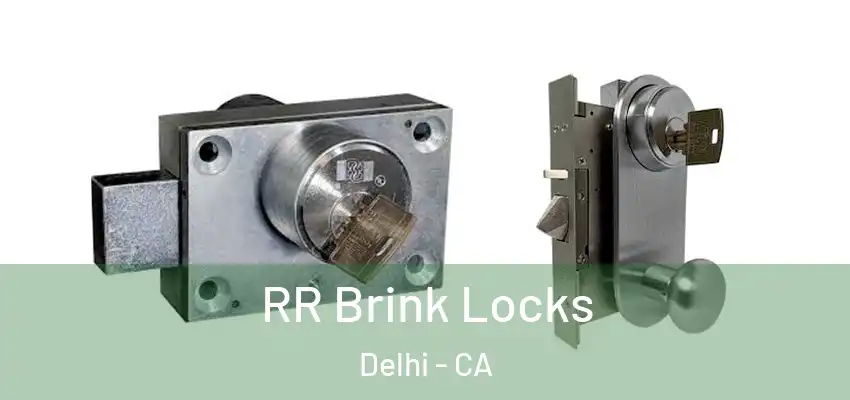 RR Brink Locks Delhi - CA