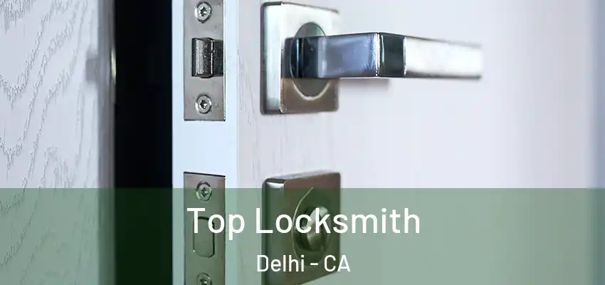 Top Locksmith Delhi - CA