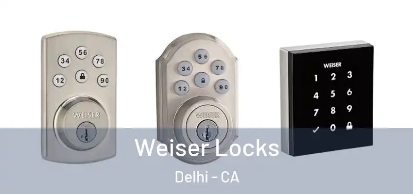 Weiser Locks Delhi - CA