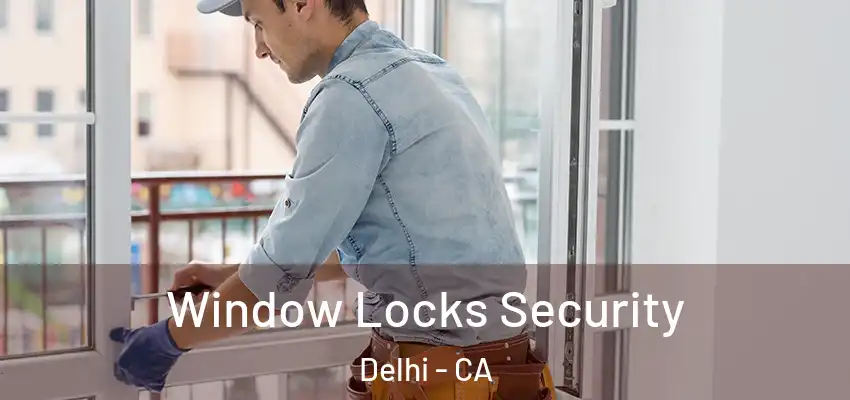 Window Locks Security Delhi - CA
